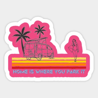 Van Life Home is where you park it Surf Girl Sticker